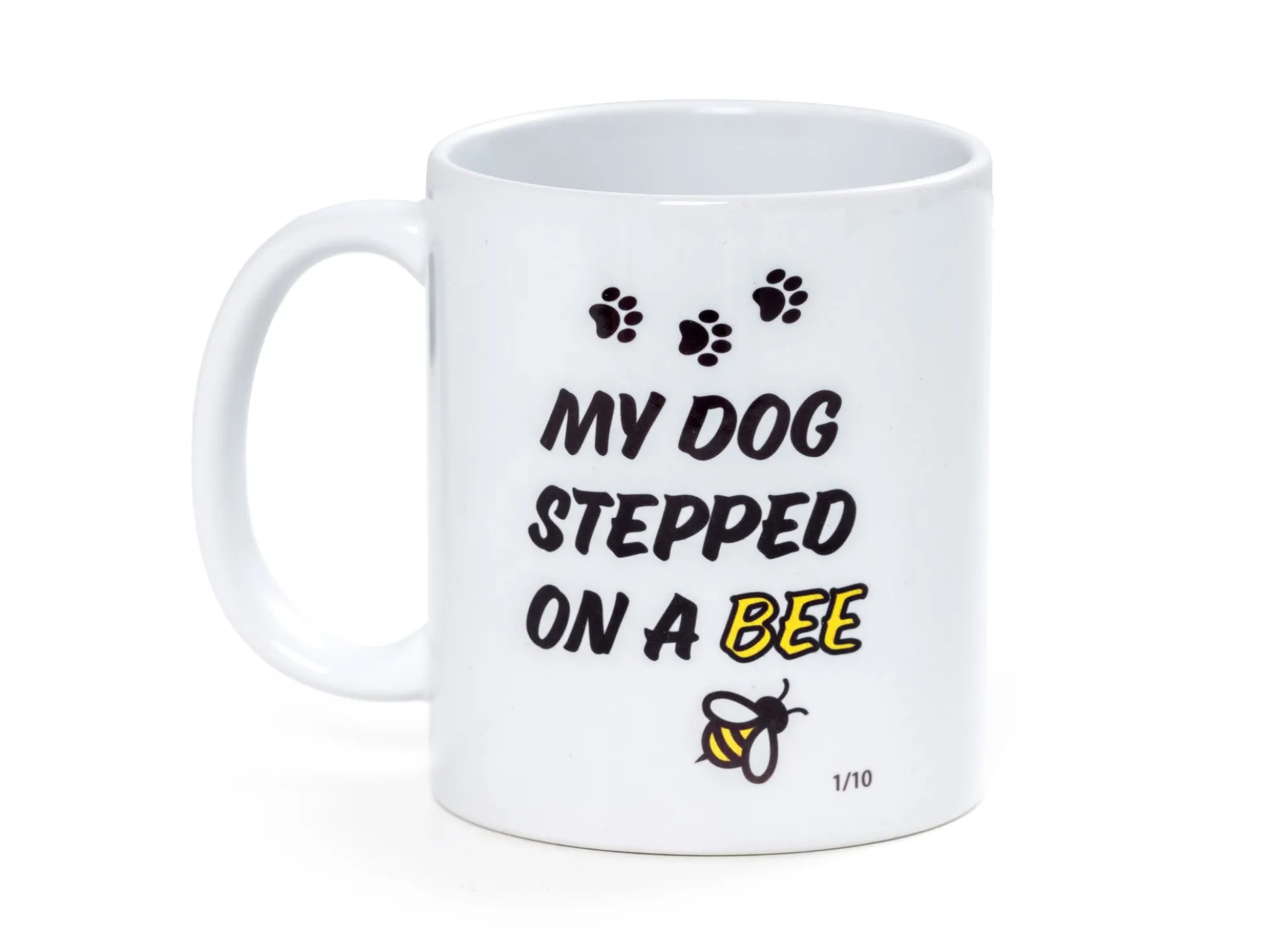 My Dog Stepped on a Bee Tasse - Limited Edition