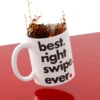 Tasse mit Aufdruck - Best Right Swipe Ever