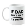 Tasse mit Aufdruck - If Dad Can´t fix it
