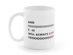 Tasse mit Aufdruck - I Will Always Love You