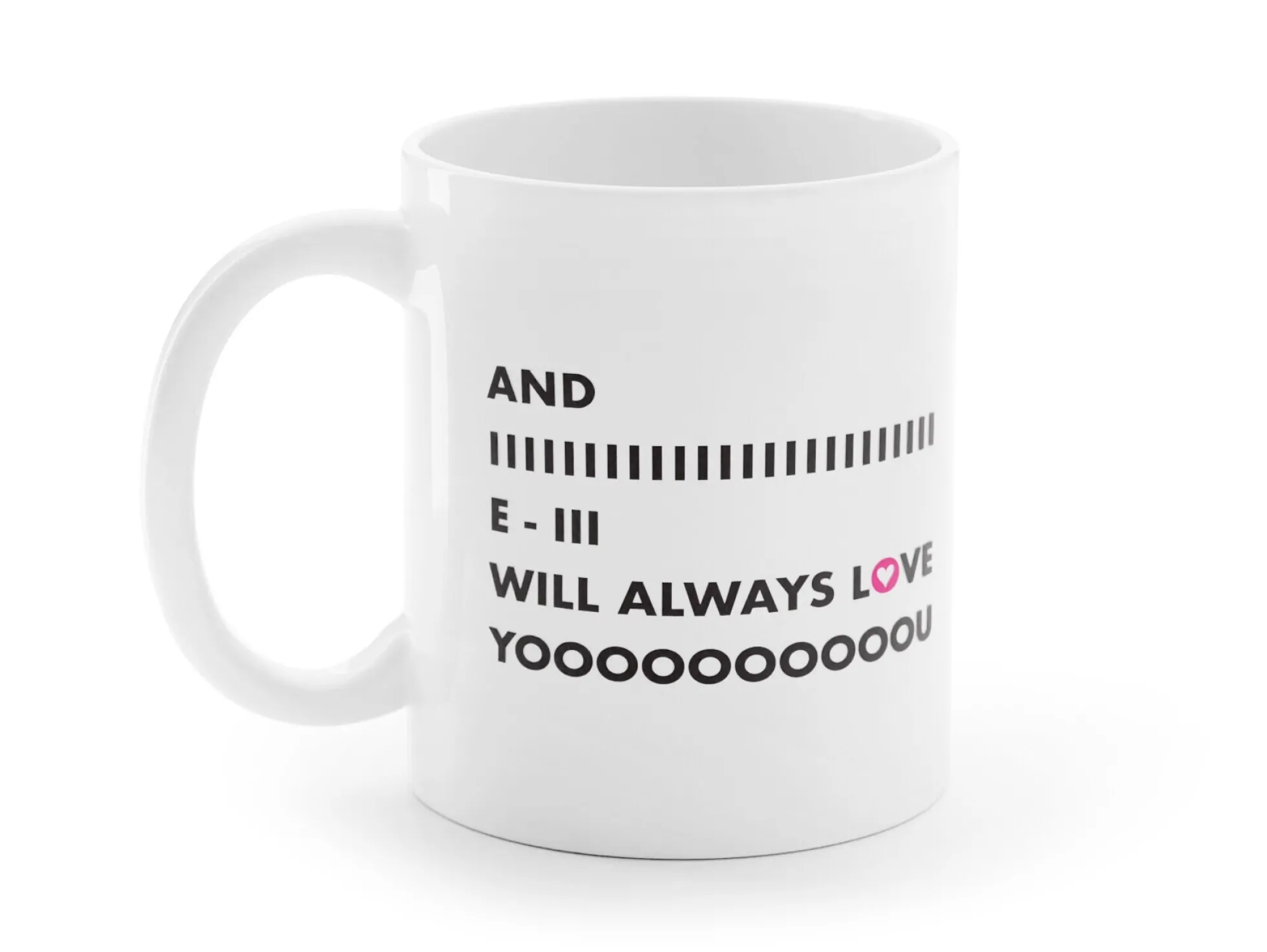 Tasse mit Aufdruck - I Will Always Love You