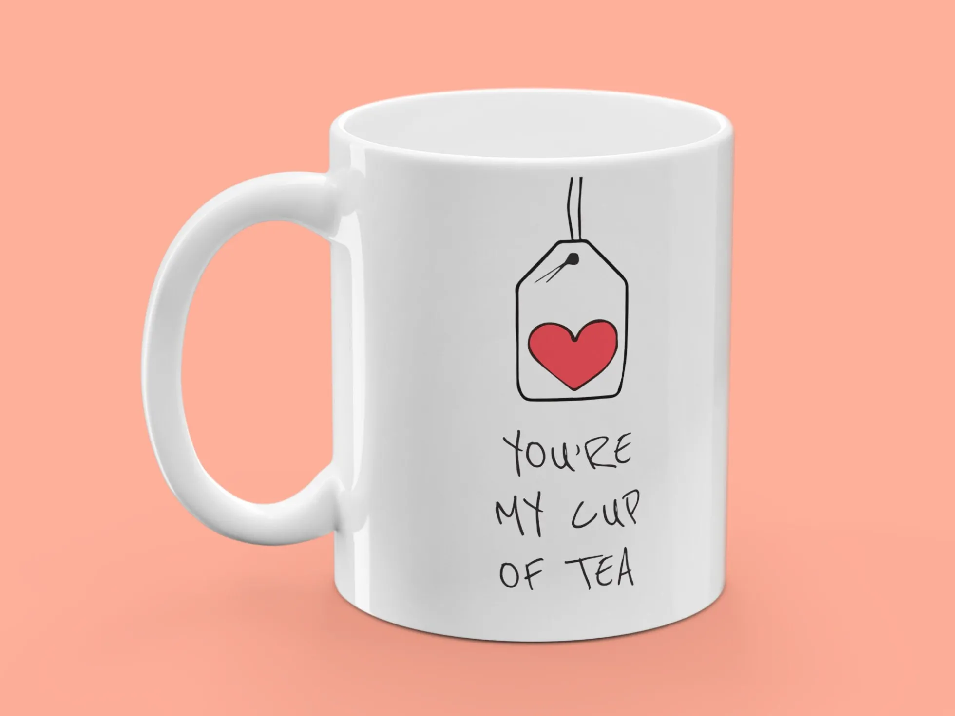 Tasse mit Aufdruck - You're My Cup of Tea